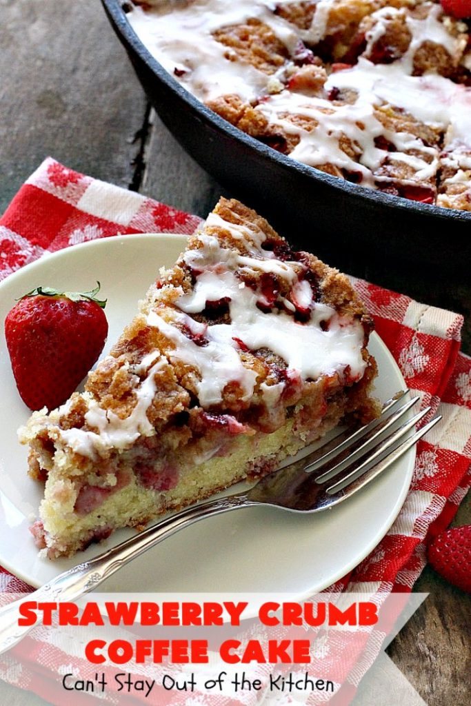 Strawberry Crumb Coffee Cake | Can't Stay Out of the Kitchen | this fantastic #coffeecake can be served for #breakfast or #dessert. It's terrific for company or #holiday meals. It's so scrumptious you'll find yourself drooling over every bite! #cake #strawberries