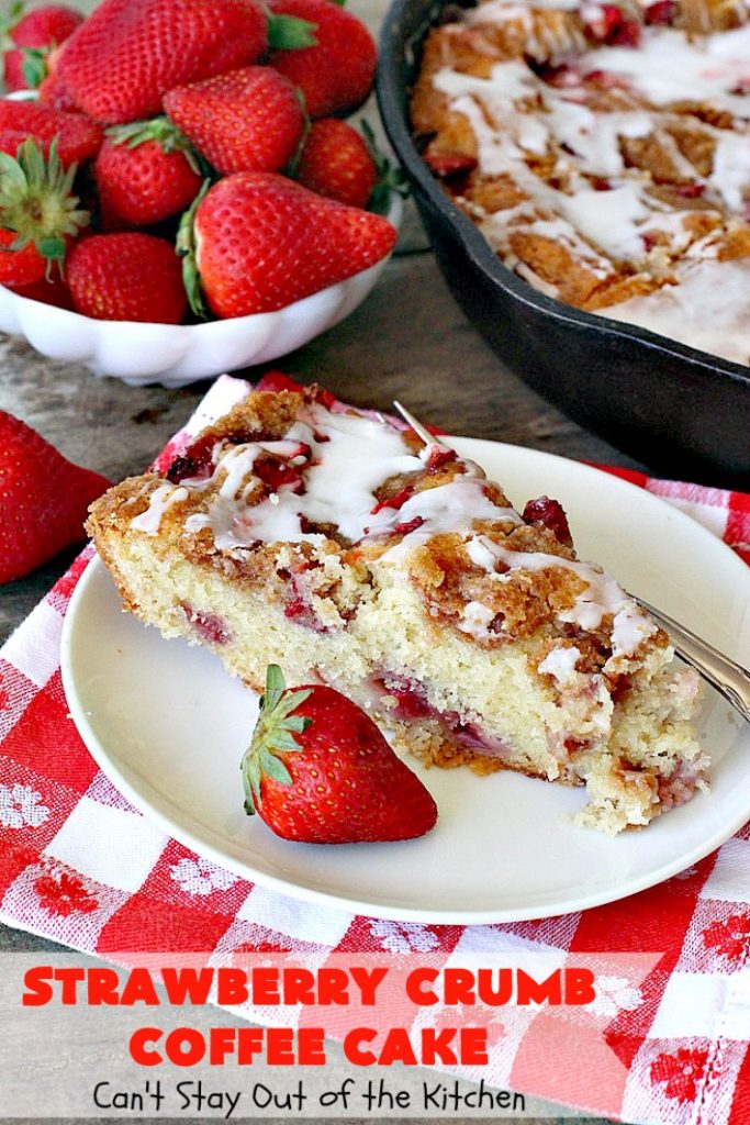 Strawberry Crumb Coffee Cake | Can't Stay Out of the Kitchen | this fantastic #coffeecake can be served for #breakfast or #dessert. It's terrific for company or #holiday meals. It's so scrumptious you'll find yourself drooling over every bite! #cake #strawberries
