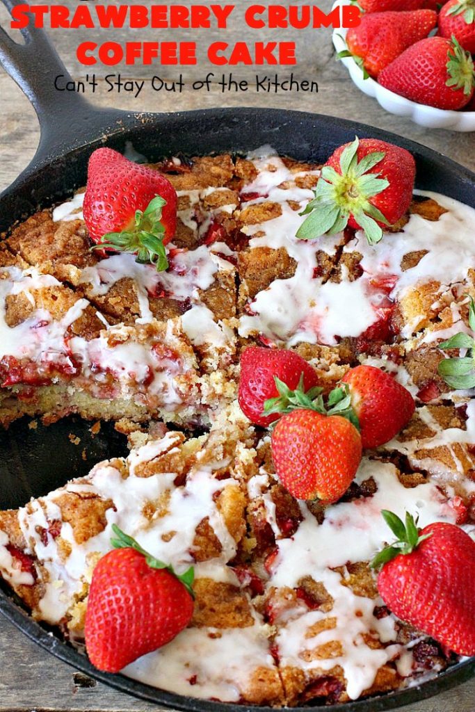 Strawberry Crumb Coffee Cake | Can't Stay Out of the Kitchen | this fantastic #coffeecake can be served for #breakfast or #dessert. It's terrific for company or #holiday meals. It's so scrumptious you'll find yourself drooling over every bite! #cake #strawberries