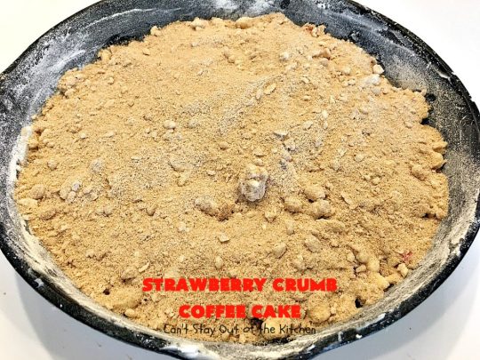Strawberry Crumb Coffee Cake | Can't Stay Out of the Kitchen | this fantastic #coffeecake can be served for #breakfast or #dessert. It's terrific for company or #holiday meals. It's so scrumptious you'll find yourself drooling over every bite! #cake #strawberries