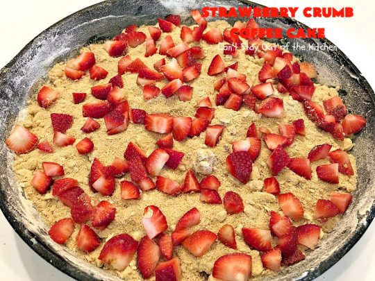 Strawberry Crumb Coffee Cake | Can't Stay Out of the Kitchen | this fantastic #coffeecake can be served for #breakfast or #dessert. It's terrific for company or #holiday meals. It's so scrumptious you'll find yourself drooling over every bite! #cake #strawberries