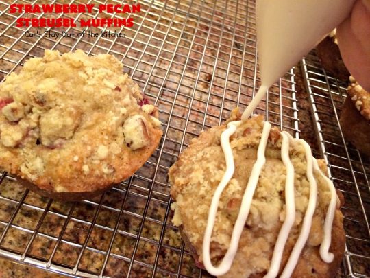 Strawberry Pecan Streusel Muffins | Can't Stay Out of the Kitchen | these fantastic #muffins are filled with #strawberries. They have a #pecan #streusel topping. Then they're glazed with vanilla icing. They're the perfect treat for a company or #holiday #breakfast like #FathersDay. Everyone always raves over them. #BreakfastMuffins #StrawberryMuffins #StrawberryPecanStreuselMuffins
