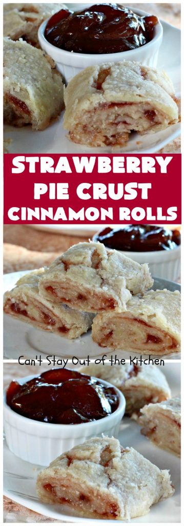 Strawberry Pie Crust Cinnamon Rolls | Can't Stay Out of the Kitchen | My mom used to treat us with these #CinnamonRolls when we got home from school. We still love these awesome treats. Great for weekend, company or #holiday #breakfasts or for snacks. #HolidayBreakfast #Strawberry #PieCrustCinnamonRolls #cinnamon #StrawberryPieCrustCinnamonRolls #FavoriteCinnamonRolls