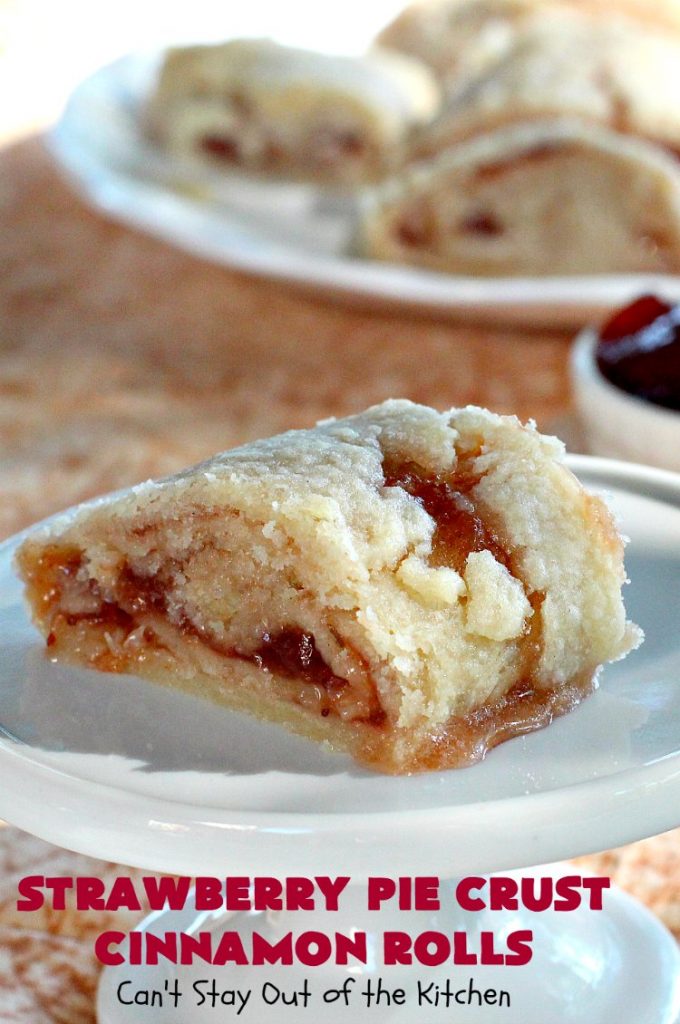 Strawberry Pie Crust Cinnamon Rolls | Can't Stay Out of the Kitchen | My mom used to treat us with these #CinnamonRolls when we got home from school. We still love these awesome treats. Great for weekend, company or #holiday #breakfasts or for snacks. #HolidayBreakfast #Strawberry #PieCrustCinnamonRolls #cinnamon #StrawberryPieCrustCinnamonRolls #FavoriteCinnamonRolls