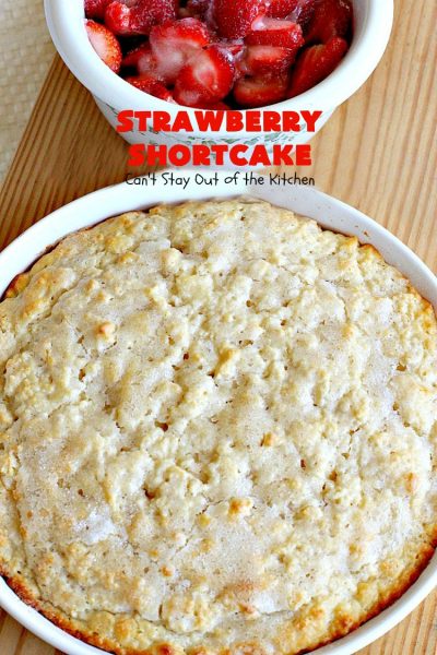 The BEST Strawberry Shortcake | Can't Stay Out of the Kitchen | This mouthwatering #dessert is terrific for the #FourthofJuly, other summer #holidays, picnics, backyard BBQs or potlucks. #strawberries