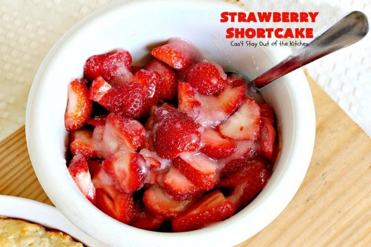 The BEST Strawberry Shortcake | Can't Stay Out of the Kitchen | This mouthwatering #dessert is terrific for the #FourthofJuly, other summer #holidays, picnics, backyard BBQs or potlucks. #strawberries