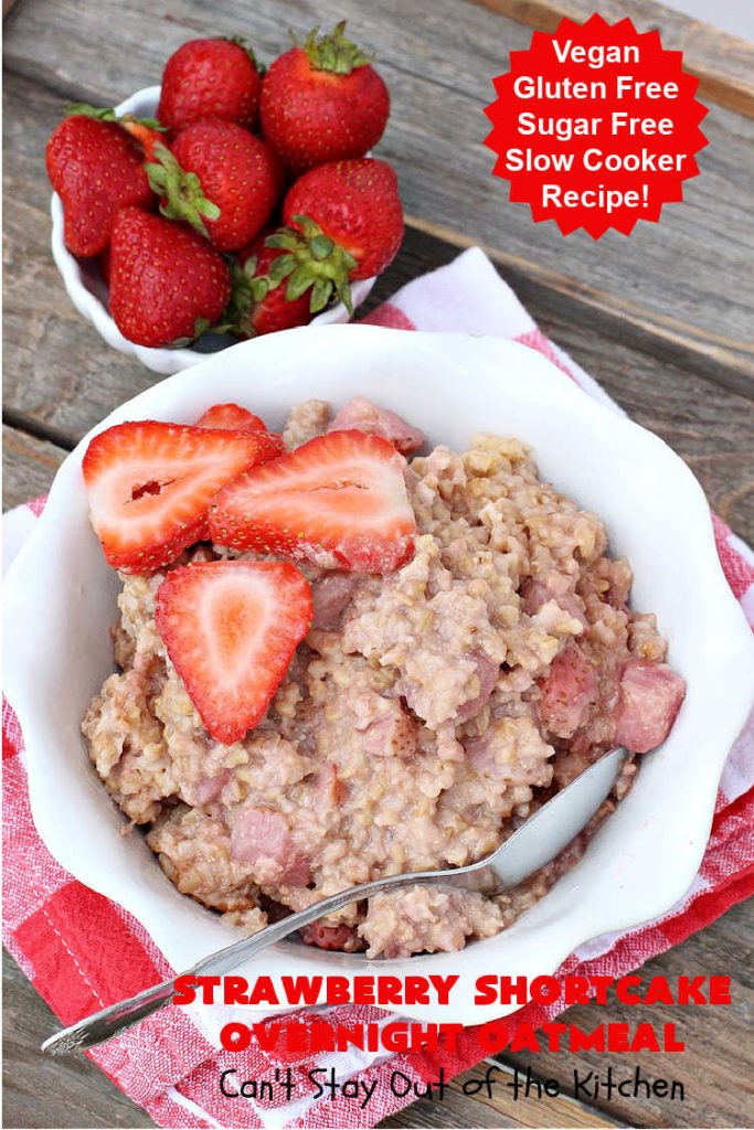 Strawberry Shortcake Overnight Oatmeal | Can't Stay Out of the Kitchen | Add a touch of #StrawberryShortcake to your morning #breakfast routine with this delightful #OvernightOatmeal #recipe. It's #healthy, #vegan, #GlutenFree, #SugarFree & cooks up in the #SlowCooker so it's really easy. #crockpot #oatmeal #SteelCutOats #holiday #HolidayBreakfast #StrawberryShortcakeOvernightOatmeal