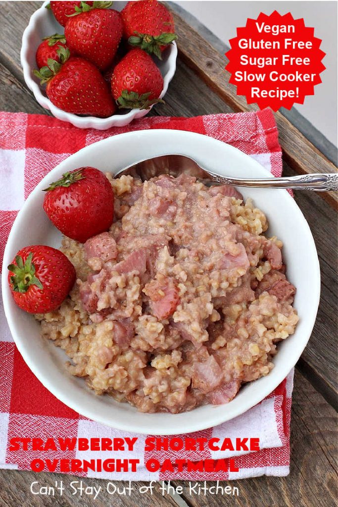 Strawberry Shortcake Overnight Oatmeal | Can't Stay Out of the Kitchen | Add a touch of #StrawberryShortcake to your morning #breakfast routine with this delightful #OvernightOatmeal #recipe. It's #healthy, #vegan, #GlutenFree, #SugarFree & cooks up in the #SlowCooker so it's really easy. #crockpot #oatmeal #SteelCutOats #holiday #HolidayBreakfast #StrawberryShortcakeOvernightOatmeal