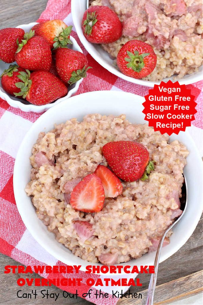 Strawberry Shortcake Overnight Oatmeal | Can't Stay Out of the Kitchen | Add a touch of #StrawberryShortcake to your morning #breakfast routine with this delightful #OvernightOatmeal #recipe. It's #healthy, #vegan, #GlutenFree, #SugarFree & cooks up in the #SlowCooker so it's really easy. #crockpot #oatmeal #SteelCutOats #holiday #HolidayBreakfast #StrawberryShortcakeOvernightOatmeal