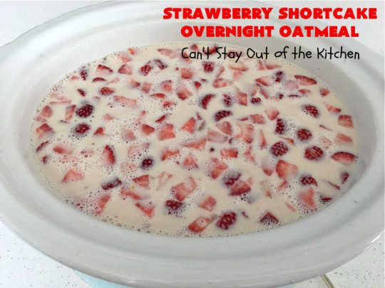 Strawberry Shortcake Overnight Oatmeal | Can't Stay Out of the Kitchen | Add a touch of #StrawberryShortcake to your morning #breakfast routine with this delightful #OvernightOatmeal #recipe. It's #healthy, #vegan, #GlutenFree, #SugarFree & cooks up in the #SlowCooker so it's really easy. #crockpot #oatmeal #SteelCutOats #holiday #HolidayBreakfast #StrawberryShortcakeOvernightOatmeal