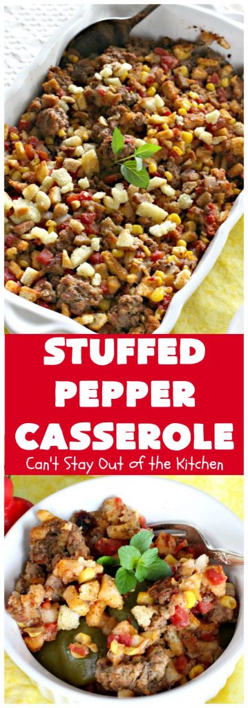 Stuffed Pepper Casserole | Can't Stay Out of the Kitchen | this fantastic #GooseberryPatch #recipe is so delightful. If you enjoyed #StuffedBellPeppers you'll love this #casserole version which uses #HerbStuffingMix instead. Quick & easy to prepare weeknight dinner meal, too. #beef #GroundBeef #BellPeppers #corn #StuffedPepperCasserole