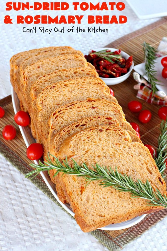 Sun-Dried Tomato and Rosemary Bread | Can't Stay Out of the Kitchen | this amazing #HomemadeBread #recipe is so easy since it's made in the #Breadmaker. It uses #SunDriedTomatoes & has a little pop from #rosemary & paprika. Delicious as a dinner #bread or for #breakfast. #BreadmakerBread #SunDriedTomatoAndRosemaryBread