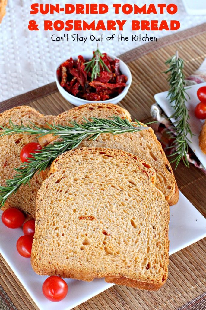Sun-Dried Tomato and Rosemary Bread | Can't Stay Out of the Kitchen | this amazing #HomemadeBread #recipe is so easy since it's made in the #Breadmaker. It uses #SunDriedTomatoes & has a little pop from #rosemary & paprika. Delicious as a dinner #bread or for #breakfast. #BreadmakerBread #SunDriedTomatoAndRosemaryBread