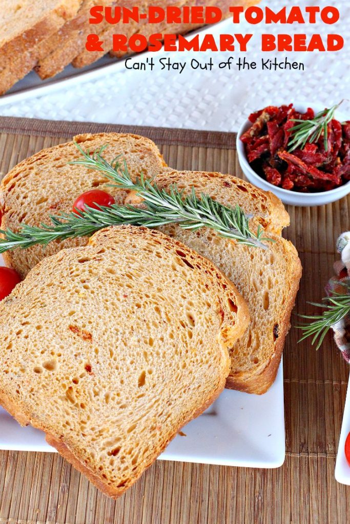 Sun-Dried Tomato and Rosemary Bread | Can't Stay Out of the Kitchen | this amazing #HomemadeBread #recipe is so easy since it's made in the #Breadmaker. It uses #SunDriedTomatoes & has a little pop from #rosemary & paprika. Delicious as a dinner #bread or for #breakfast. #BreadmakerBread #SunDriedTomatoAndRosemaryBread
