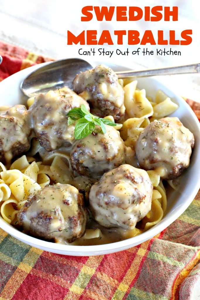 Swedish Meatballs | Can't Stay Out of the Kitchen | this succulent #meatballs recipe can be dinner ready in about 45 minutes. It's quick, easy, kid friendly and delicious! #beef #noodles