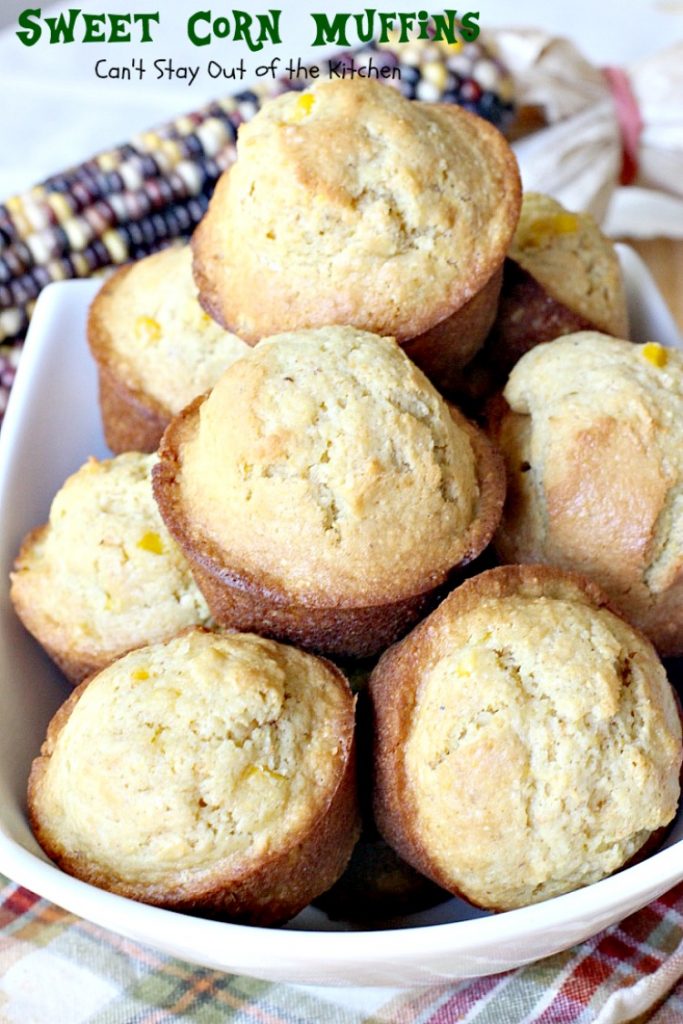 Sweet Corn Muffins | Can't Stay Out of the Kitchen | These #cornmuffins are the BEST! They have humongous #muffin tops and taste fantastic. Fabulous comfort food. #breakfast