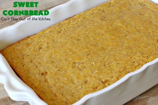 Sweet Cornbread | Can't Stay Out of the Kitchen | this is one of the best #cornbread #recipes you'll ever eat! It used a can of #CreamedCorn so it's hearty, filling and totally satisfying. It's wonderful for any main dish meal. #corn #cornmeal #SweetCornbread