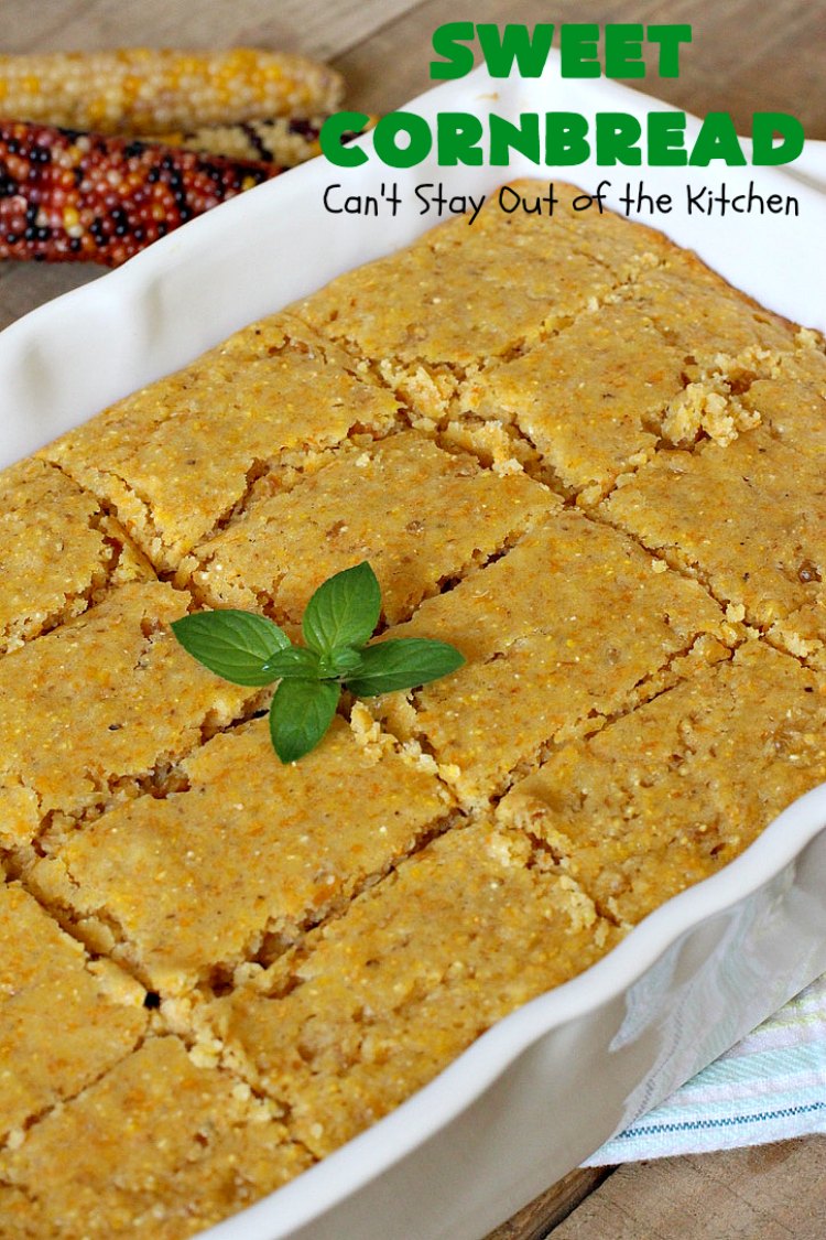 Sweet Cornbread | Can't Stay Out of the Kitchen | this is one of the best #cornbread #recipes you'll ever eat! It used a can of #CreamedCorn so it's hearty, filling and totally satisfying. It's wonderful for any main dish meal. #corn #cornmeal #SweetCornbread