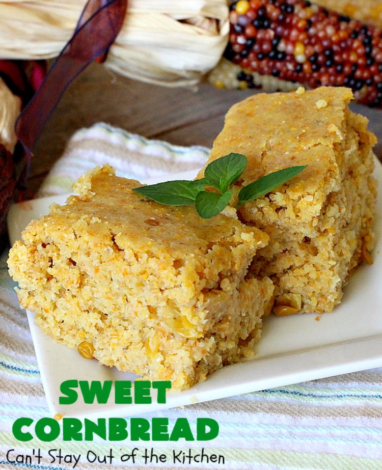 Sweet Cornbread | Can't Stay Out of the Kitchen | this is one of the best #cornbread #recipes you'll ever eat! It used a can of #CreamedCorn so it's hearty, filling and totally satisfying. It's wonderful for any main dish meal. #corn #cornmeal #SweetCornbread