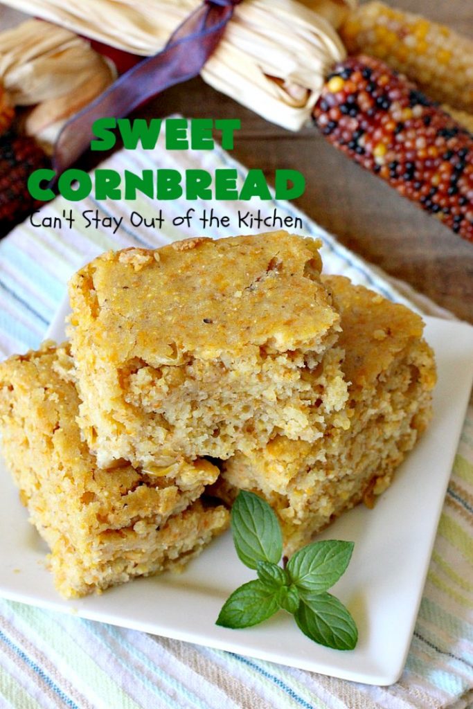 Sweet Cornbread | Can't Stay Out of the Kitchen | this is one of the best #cornbread #recipes you'll ever eat! It used a can of #CreamedCorn so it's hearty, filling and totally satisfying. It's wonderful for any main dish meal. #corn #cornmeal #SweetCornbread