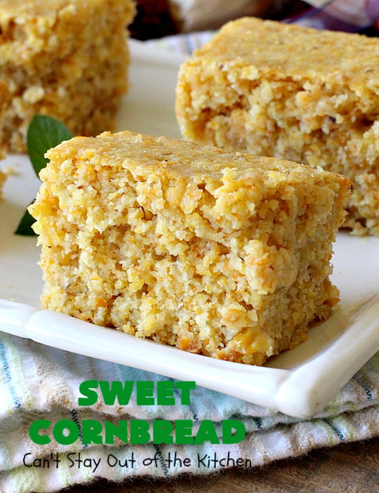 Sweet Cornbread | Can't Stay Out of the Kitchen | this is one of the best #cornbread #recipes you'll ever eat! It used a can of #CreamedCorn so it's hearty, filling and totally satisfying. It's wonderful for any main dish meal. #corn #cornmeal #SweetCornbread