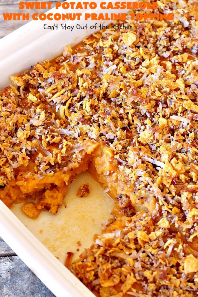 Sweet Potato Casserole with Coconut Praline Topping | Can't Stay Out of the Kitchen | this quick & easy side dish uses only 8 ingredients making it so easy for the #holidays. Perfect for #Christmas dinner. The topping includes #coconut, #pecans & #CornFlakes! So, so good. #SweetPotatoes #SweetPotatoCasserole #casserole #sidedish #HolidaySideDish #ChristmasSideDish #EasyHolidaySideDish