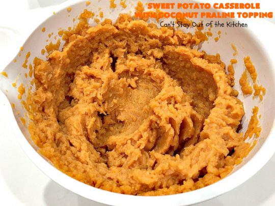 Sweet Potato Casserole with Coconut Praline Topping | Can't Stay Out of the Kitchen | this quick & easy side dish uses only 8 ingredients making it so easy for the #holidays. Perfect for #Christmas dinner. The topping includes #coconut, #pecans & #CornFlakes! So, so good. #SweetPotatoes #SweetPotatoCasserole #casserole #sidedish #HolidaySideDish #ChristmasSideDish #EasyHolidaySideDish