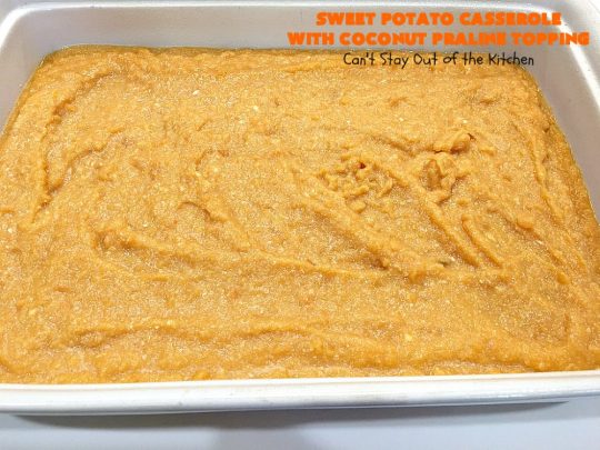 Sweet Potato Casserole with Coconut Praline Topping | Can't Stay Out of the Kitchen | this quick & easy side dish uses only 8 ingredients making it so easy for the #holidays. Perfect for #Christmas dinner. The topping includes #coconut, #pecans & #CornFlakes! So, so good. #SweetPotatoes #SweetPotatoCasserole #casserole #sidedish #HolidaySideDish #ChristmasSideDish #EasyHolidaySideDish