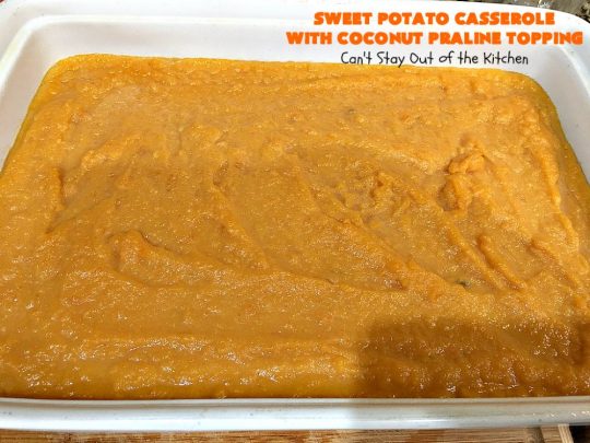 Sweet Potato Casserole with Coconut Praline Topping | Can't Stay Out of the Kitchen | this quick & easy side dish uses only 8 ingredients making it so easy for the #holidays. Perfect for #Christmas dinner. The topping includes #coconut, #pecans & #CornFlakes! So, so good. #SweetPotatoes #SweetPotatoCasserole #casserole #sidedish #HolidaySideDish #ChristmasSideDish #EasyHolidaySideDish