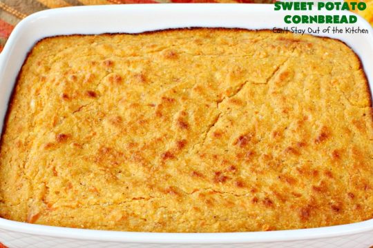Sweet Potato Cornbread | Can't Stay Out of the Kitchen | this fantastic #cornbread includes #SweetPotatoes for a delightfully #southern spin on traditional cornbread #recipes. This #healthy version is #GlutenFree & #CleanEating. Terrific #SideDish for company or #holiday menus like #FathersDay. We enjoy it for #Breakfast as well as dinner. #SweetPotatoCornbread