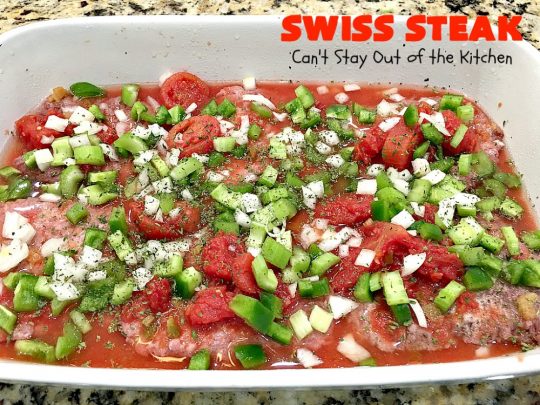 Swiss Steak | Can't Stay Out of the Kitchen | Delicious #cubesteak entree is smothered with #stewedtomatoes, celery, onions & bell pepper. This #glutenfree version is baked rather than fried so it's healthier & #lowcalorie. Our company loved this #beef #maindish  #recipe. #tomatoes #Swisssteak #steakdinner