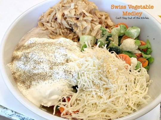 Swiss Vegetable Medley | Can't Stay Out of the Kitchen | fabulous #casserole is great for the #holidays. Uses #SwissCheese #FrenchFriedOnions & cream of mushroom soup. #vegetables