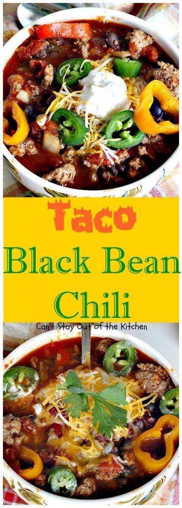 Taco Black Bean Chili | Can't Stay Out of the Kitchen | awesome #chili with a spicy #taco taste & #blackbeans. #glutenfree