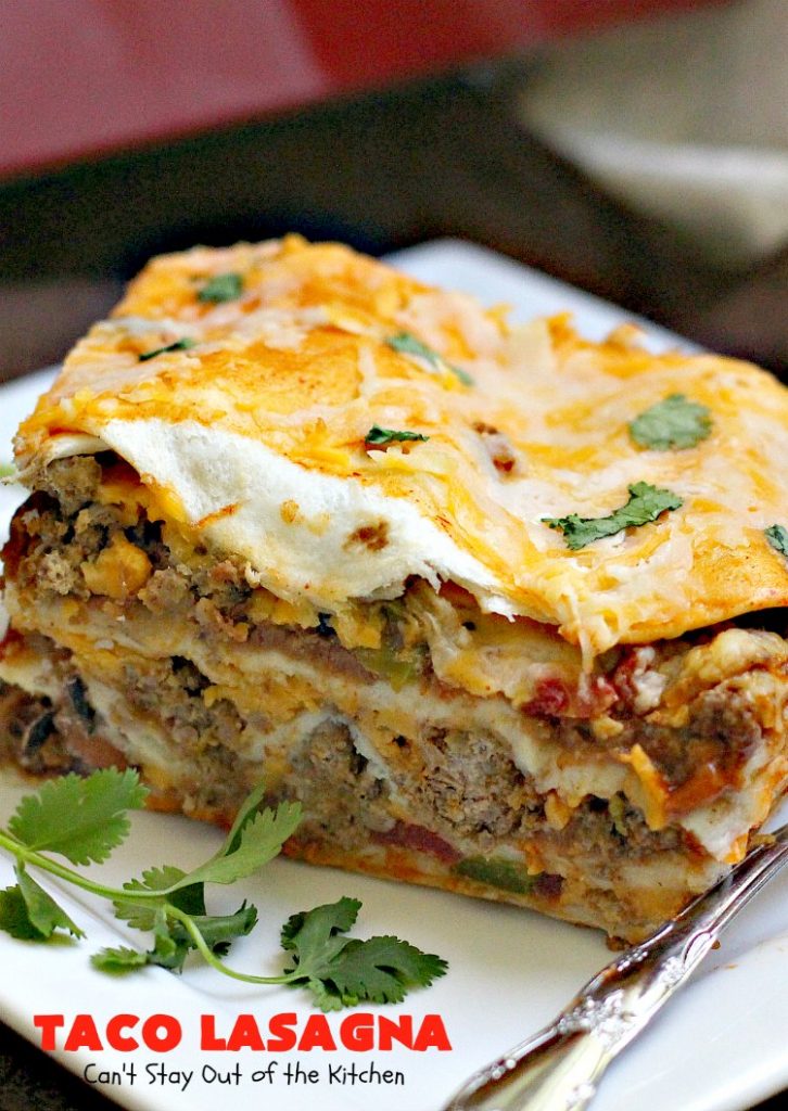 Taco Lasagna | Can't Stay Out of the Kitchen | spectacular #TexMex entree with a #beef, bean & #cheese filling. Fabulous company dinner.