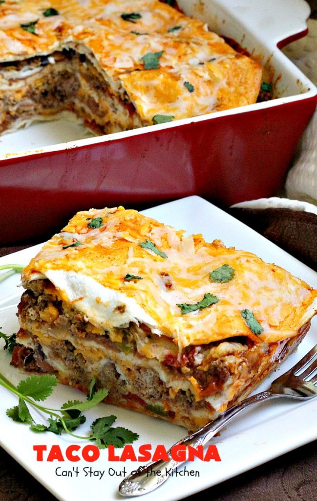 Taco Lasagna | Can't Stay Out of the Kitchen | spectacular #TexMex entree with a #beef, bean & #cheese filling. Fabulous company dinner.