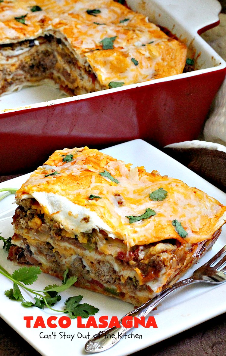 Taco Lasagna | Can't Stay Out of the Kitchen | spectacular #TexMex entree with a #beef, bean & #cheese filling. Fabulous company dinner.