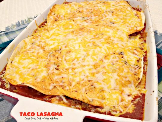 Taco Lasagna | Can't Stay Out of the Kitchen | spectacular #TexMex entree with a #beef, bean & #cheese filling. Fabulous company dinner.