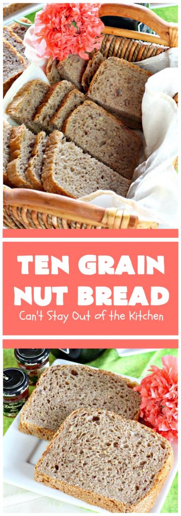 Ten Grain Nut Bread | Can't Stay Out of the Kitchen | this delicious #HomemadeBread is so easy since it's made in the #Breadmaker! It's made with #Pecans & #TenGrainCereal. It has fabulous taste and texture. While this is a great dinner #bread, it's also terrific for #breakfast. #DinnerBread #BreakfastBread #TenGrainNutBread
