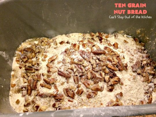 Ten Grain Nut Bread | Can't Stay Out of the Kitchen | this delicious #HomemadeBread is so easy since it's made in the #Breadmaker! It's made with #Pecans & #TenGrainCereal. It has fabulous taste and texture. While this is a great dinner #bread, it's also terrific for #breakfast. #DinnerBread #BreakfastBread #TenGrainNutBread
