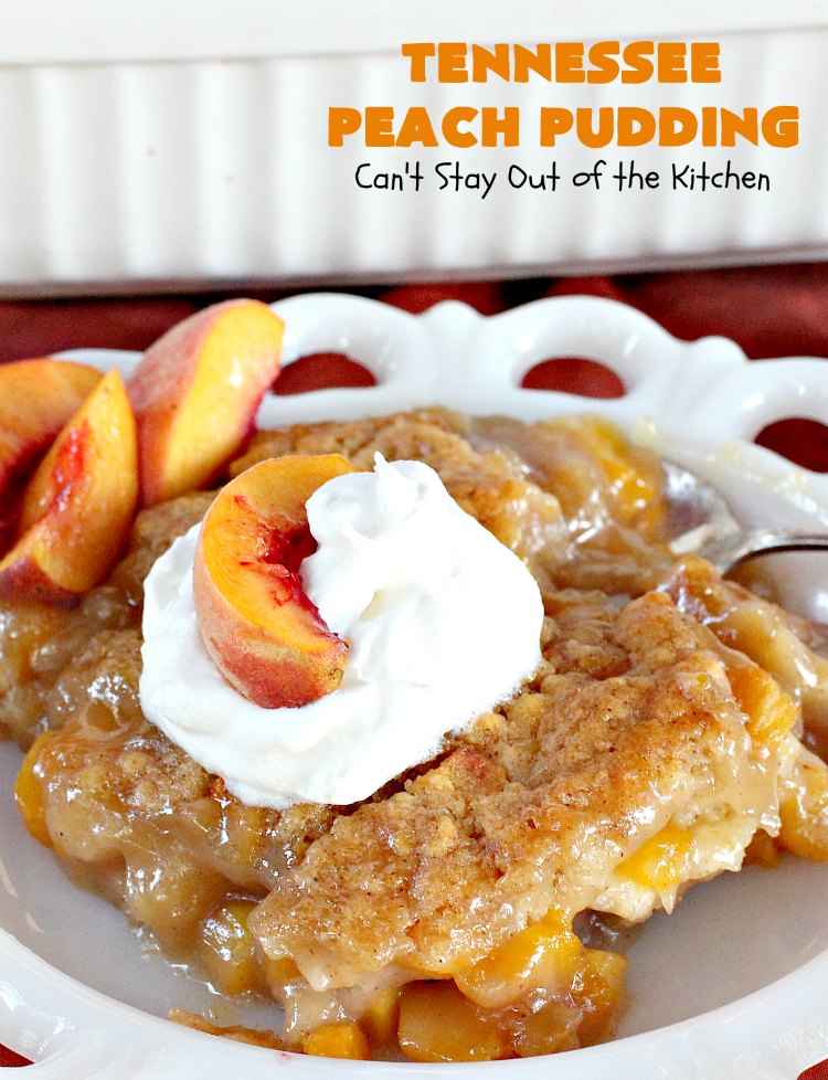 Tennessee Peach Pudding | Can't Stay Out of the Kitchen | one of the BEST #peachcobbler recipes ever! A luscious syrup is poured over the #cobbler before baking making this #dessert melt-in-your mouth delicious! #peaches