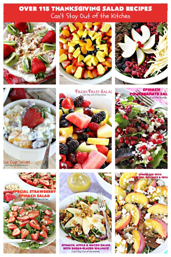 Thanksgiving Salad Recipes | Can't Stay Out of the Kitchen | Over 115 #salad ideas for #Thanksgiving or #Christmas dinner menus. Includes #FruitSalad, #CreamyFruitSalad, #TossedSalad, #SpinachSalad, #GreekSalad, #MarinatedSalad, #MediterraneanSalad #TossedSaladsWithFruit, #TossedSaladsWithMeat #GelatinSalads #BroccoliSalads & #ColeSlaws. #salad #ThanksgivingSaladRecipes