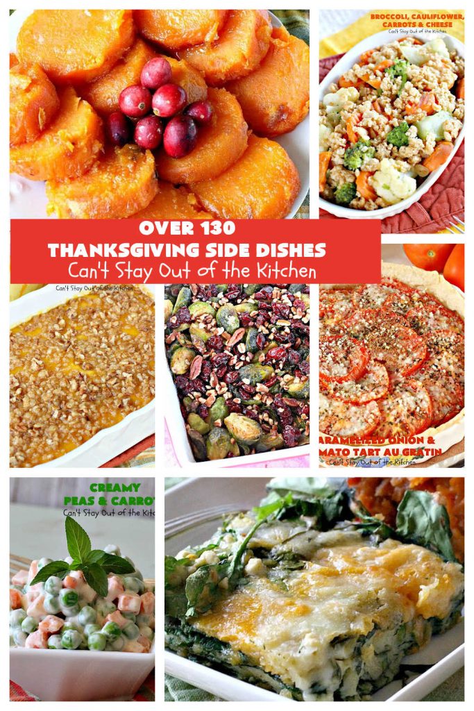 Thanksgiving Side Dishes | Can't Stay Out of the Kitchen | select from over 130 hot #SideDishes for your #Thanksgiving or #Christmas menu. Includes #recipes for #asparagus, #BakedBeans, #beets #broccoli #BrusselsSprouts #ButternutSquash #carrots, #cauliflower, #corn, #GreenBeans, #peas, #potatoes, #spinach, #SweetPotatoes, #tomatoes, #YellowSquash & #zucchini. Some #GlutenFree or #vegan recipes. #vegetables #veggies #ThanksgivingSideDishes #Over130ThanksgivingSideDishes
