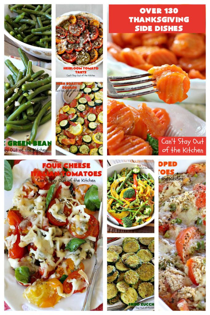 Thanksgiving Side Dishes | Can't Stay Out of the Kitchen | select from over 130 hot #SideDishes for your #Thanksgiving or #Christmas menu. Includes #recipes for #asparagus, #BakedBeans, #beets #broccoli #BrusselsSprouts #ButternutSquash #carrots, #cauliflower, #corn, #GreenBeans, #peas, #potatoes, #spinach, #SweetPotatoes, #tomatoes, #YellowSquash & #zucchini. Some #GlutenFree or #vegan recipes. #vegetables #veggies #ThanksgivingSideDishes #Over130ThanksgivingSideDishes