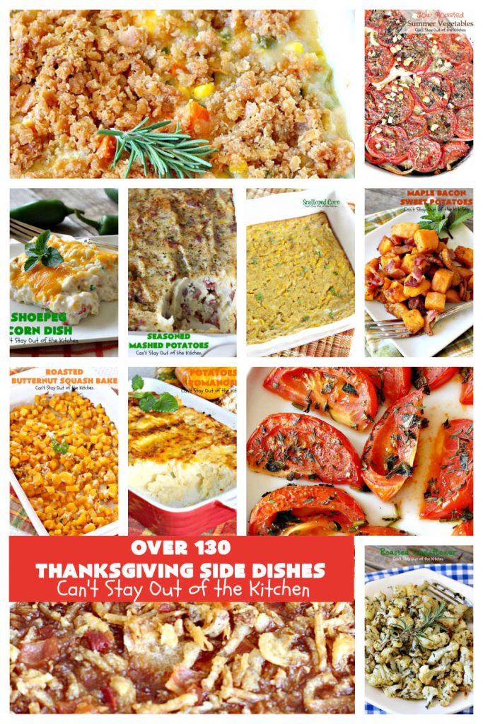 Thanksgiving Side Dishes | Can't Stay Out of the Kitchen | select from over 130 hot #SideDishes for your #Thanksgiving or #Christmas menu. Includes #recipes for #asparagus, #BakedBeans, #beets #broccoli #BrusselsSprouts #ButternutSquash #carrots, #cauliflower, #corn, #GreenBeans, #peas, #potatoes, #spinach, #SweetPotatoes, #tomatoes, #YellowSquash & #zucchini. Some #GlutenFree or #vegan recipes. #vegetables #veggies #ThanksgivingSideDishes #Over130ThanksgivingSideDishes