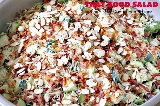 That Good Salad | Can't Stay Out of the Kitchen | this fantastic #salad is a winner. It's made with #bacon, #Swisscheese, #parmesan #cheese, #almonds & #Caesar croutons. It's terrific for company. Also great as a #maindish salad.