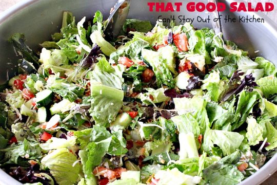 That Good Salad | Can't Stay Out of the Kitchen | this fantastic #salad is a winner. It's made with #bacon, #Swisscheese, #parmesan #cheese, #almonds & #Caesar croutons. It's terrific for company. Also great as a #maindish salad.