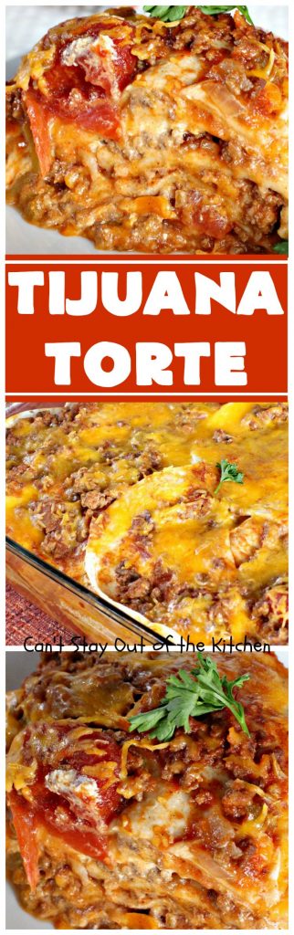 Tijuana Torte | Can't Stay Out of the Kitchen | this fabulous #TexMex #casserole is absolutely mouthwatering. It's layered with flour #tortillas, a #beef mixture & lots of #cheese. Terrific for company dinners. #CincoDeMayo