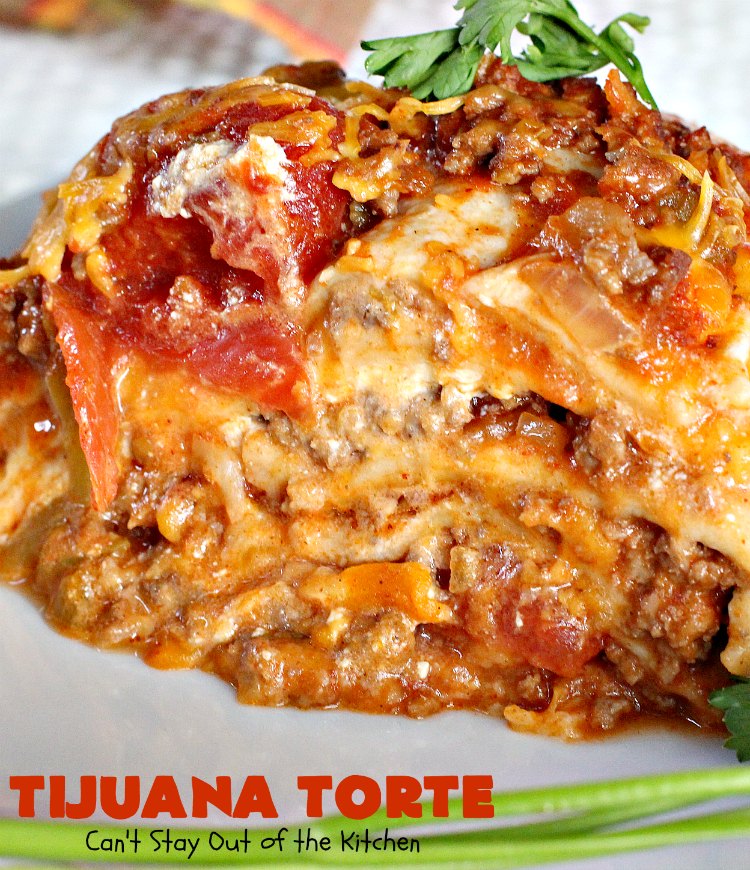 Tijuana Torte | Can't Stay Out of the Kitchen | this fabulous #TexMex #casserole is absolutely mouthwatering. It's layered with flour #tortillas, a #beef mixture & lots of #cheese. Terrific for company dinners. #CincoDeMayo