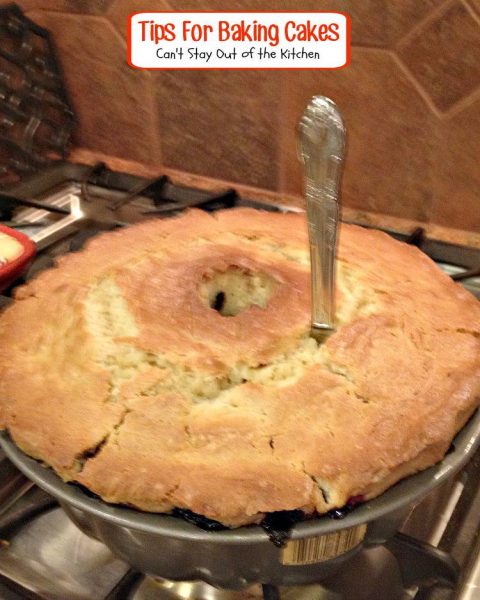 Tips For Baking Cakes | Can't Stay Out of the Kitchen | great #bakingtips for #cakes #bundtcakes and #frosting. #baking