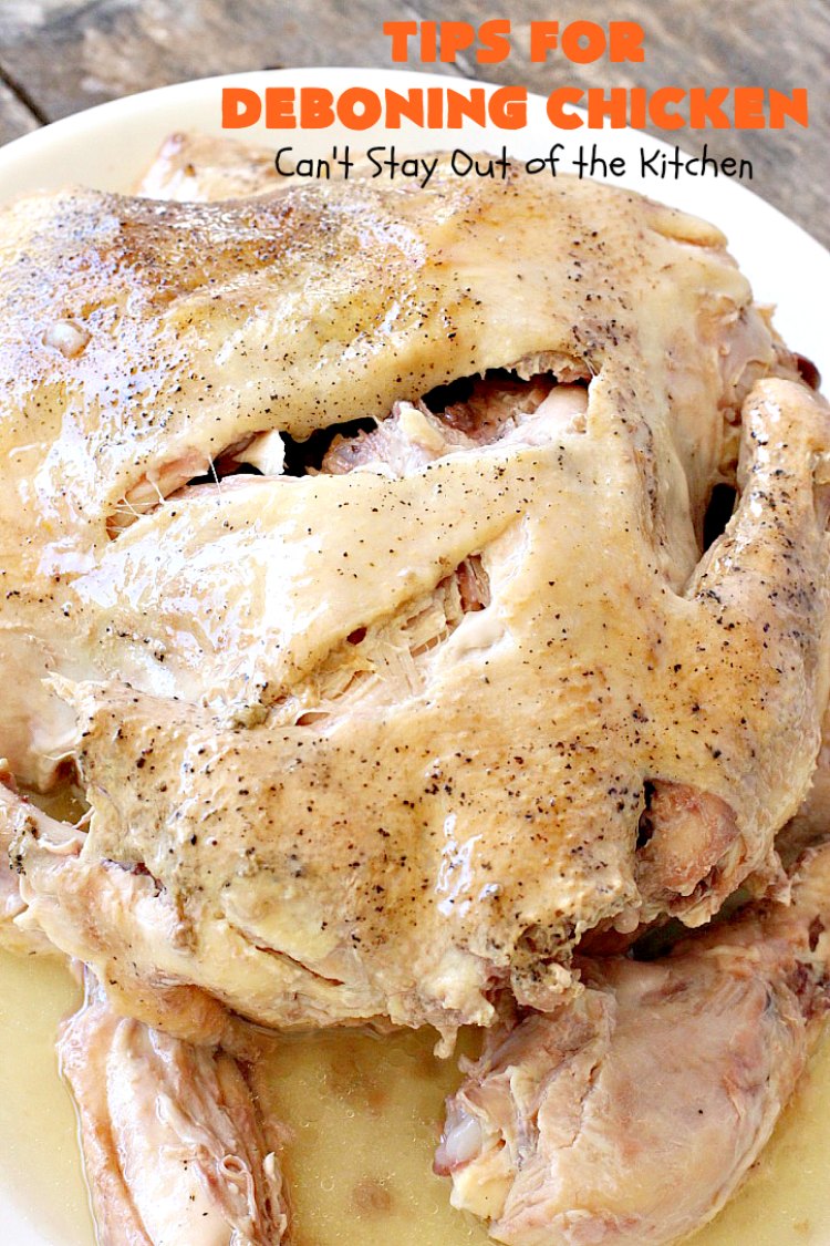 Tips for Deboning Chicken | Can't Stay Out of the Kitchen | step-by-step pictures on how to debone a #chicken. Also provides great ideas for using the chicken and #chickenbroth in recipes. #kitchentips